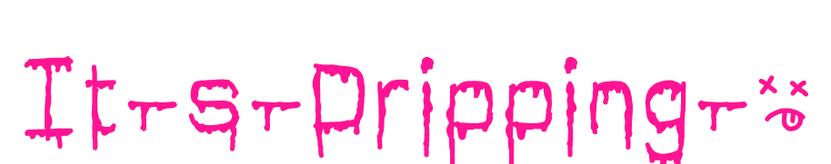 It-s-Dripping-~预览图片