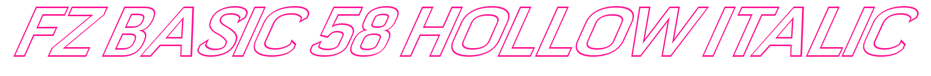 FZ BASIC 58 HOLLOW ITALIC