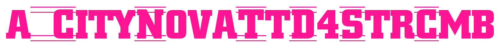 a_CityNovaTtD4StrCmb