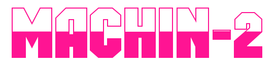 MACHIN-2