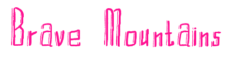Brave Mountains
