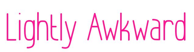 Lightly Awkward