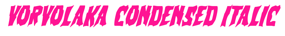 Vorvolaka Condensed Italic预览图片