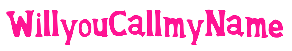 WillyouCallmyName