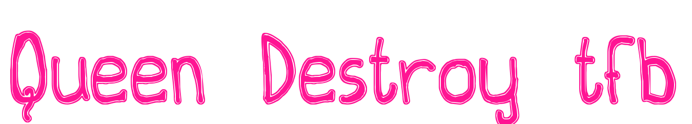 Queen Destroy tfb预览图片