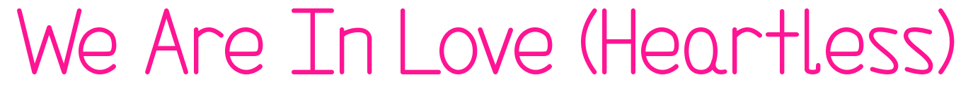 We Are In Love (Heartless)预览图片