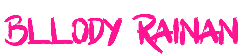 Bllody Rainan