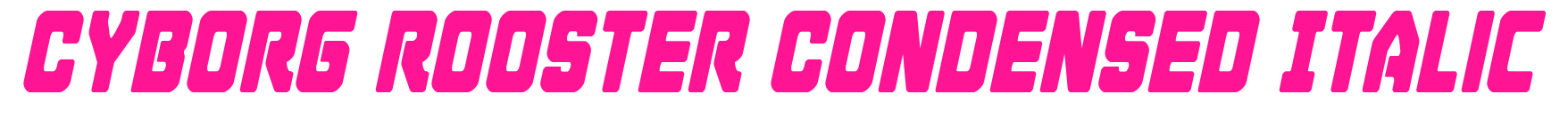 Cyborg Rooster Condensed Italic预览图片