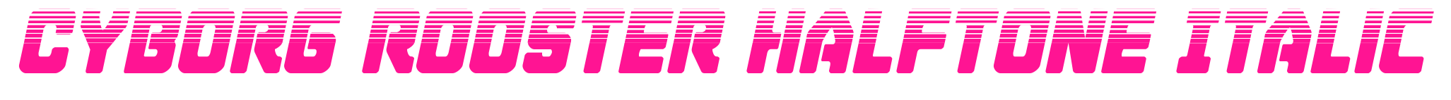 Cyborg Rooster Halftone Italic预览图片